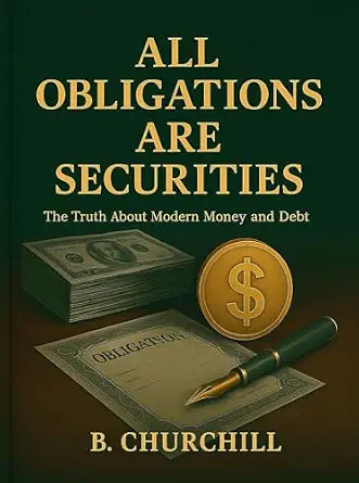 خرید و دانلود نسخه کامل کتاب All Obligations Are Securities: The Truth About Modern Money and Debt (Rabbit Holes & Remedies)_6a8b4f917dea5.webp خرید و دانلود نسخه کامل کتاب All Obligations Are Securities: The Truth About Modern Money and Debt (Rabbit Holes & Remedies)