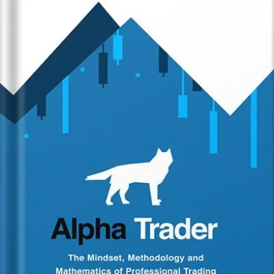 خرید و دانلود نسخه کامل کتاب Alpha Trader: The Mindset, Methodology and Mathematics of Professional Trading by Brent Donnelly PDF