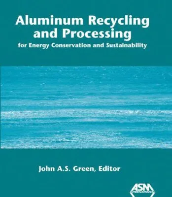 خرید و دانلود نسخه کامل کتاب Aluminum Recycling and Processing for Energy Conservation and Sustainability