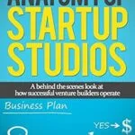 خرید و دانلود نسخه کامل کتاب Anatomy of Startup Studios: A behind the scenes look at how successful venture builders operate