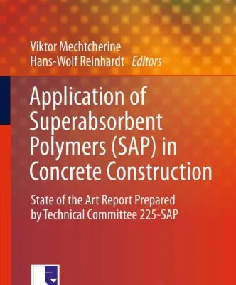 خرید و دانلود نسخه کامل کتاب Application of Super Absorbent Polymers (SAP) in Concrete Construction: State-of-the-Art Report Prepared by Technical Committee 225-SAP