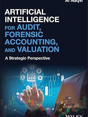 خرید و دانلود نسخه کامل کتاب Artificial Intelligence for Audit, Forensic Accounting, and Valuation: A Strategic Perspective