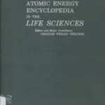 خرید و دانلود نسخه کامل کتاب Atomic energy encyclopedia in the life sciences