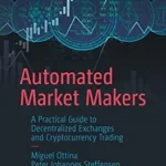خرید و دانلود نسخه کامل کتاب Automated Market Makers: A Practical Guide to Decentralized Exchanges and Cryptocurrency Trading