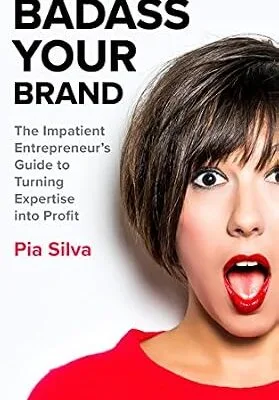 خرید و دانلود نسخه کامل کتاب Badass Your Brand: The Impatient Entrepreneur’s Guide to Turning Expertise into Profit
