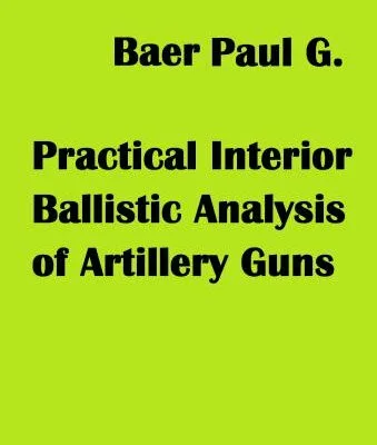 خرید و دانلود نسخه کامل کتاب Baer. Practical Interior Ballistic Analysis of Artillery Guns