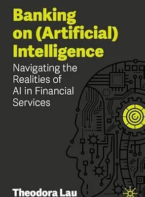 خرید و دانلود نسخه کامل کتاب Banking on (Artificial) Intelligence: Navigating the Realities of AI in Financial Services