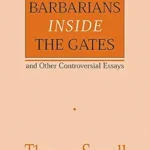 خرید و دانلود نسخه کامل کتاب Barbarians inside the Gates and Other Controversial Essays (Hoover Institution Press Publication Book 450)