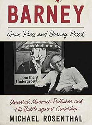 خرید و دانلود نسخه کامل کتاب Barney: Grove Press and Barney Rosset, America’s Maverick Publisher and His Battle against Censorship