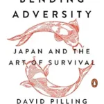 خرید و دانلود نسخه کامل کتاب Bending Adversity: Japan and the Art of Survival