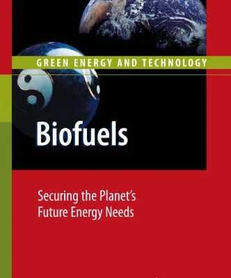 خرید و دانلود نسخه کامل کتاب Biofuels: Securing the Planet’s Future Energy Needs