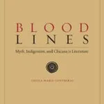 خرید و دانلود نسخه کامل کتاب Blood Lines: Myth, Indigenism and Chicana o Literature (Chicana Matters)