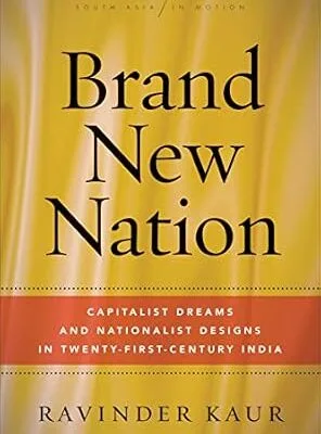 خرید و دانلود نسخه کامل کتاب Brand New Nation: Capitalist Dreams and Nationalist Designs in Twenty-First-Century India (South Asia in Motion)