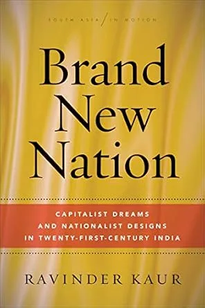 خرید و دانلود نسخه کامل کتاب Brand New Nation: Capitalist Dreams and Nationalist Designs in Twenty-First-Century India (South Asia in Motion)_6a756e742037b.jpeg خرید و دانلود نسخه کامل کتاب Brand New Nation: Capitalist Dreams and Nationalist Designs in Twenty-First-Century India (South Asia in Motion)