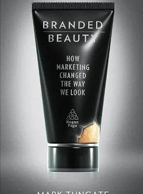 خرید و دانلود نسخه کامل کتاب Branded Beauty: How Marketing Changed the Way We Look