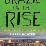 خرید و دانلود نسخه کامل کتاب Brazil on the Rise: The Story of a Country Transformed