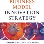 خرید و دانلود نسخه کامل کتاب Business Model Innovation Strategy: Transformational Concepts and Tools for Entrepreneurial Leaders