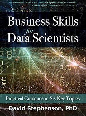 خرید و دانلود نسخه کامل کتاب Business Skills for Data Scientists: Practical Guidance in Six Key Topics