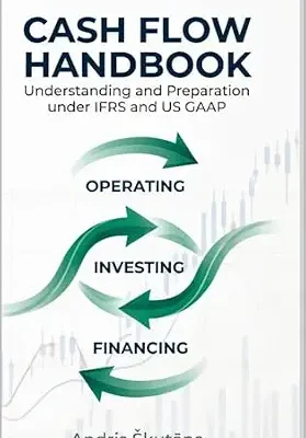 خرید و دانلود نسخه کامل کتاب Cash flow statement: Understanding and preparation under IFRS and US GAAP: operating, investing and financing activities and example