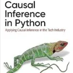 خرید و دانلود نسخه کامل کتاب Causal Inference in Python: Applying Causal Inference in the Tech Industry