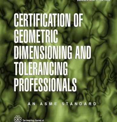 خرید و دانلود نسخه کامل کتاب Certification of Geometric Dimensioning and Tolerancing Professionals: Asme Y14.5.2 – 2000 (Asme Standard)