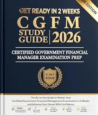 خرید و دانلود نسخه کامل کتاب CGFM Study Guide 2026: The All-in-One Guide to Master Your Certified Government Financial Management Examination in 2 Weeks and Advance Your Career With Confidence | 1000 Practice Questions