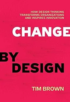 خرید و دانلود نسخه کامل کتاب Change by Design: How Design Thinking Transforms Organizations and Inspires Innovation