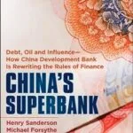 خرید و دانلود نسخه کامل کتاب China’s Superbank: Debt, Oil and Influence – How China Development Bank is Rewriting the Rules of Finance (Bloomberg)