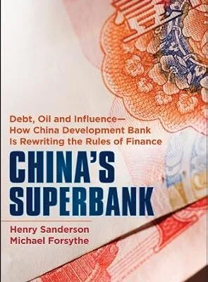 خرید و دانلود نسخه کامل کتاب China’s Superbank: Debt, Oil and Influence – How China Development Bank is Rewriting the Rules of Finance (Bloomberg)