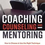 خرید و دانلود نسخه کامل کتاب Coaching, Counseling and Mentoring: How to Choose and Use the Right Technique to Boost Employee Performance