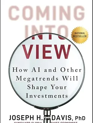 خرید و دانلود نسخه کامل کتاب Coming into View: How AI and Other Megatrends Will Shape Your Investments