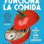 خرید و دانلود نسخه کامل کتاب Cómo funciona la comida: La historia y el futuro de la alimentación (Spanish Edition)