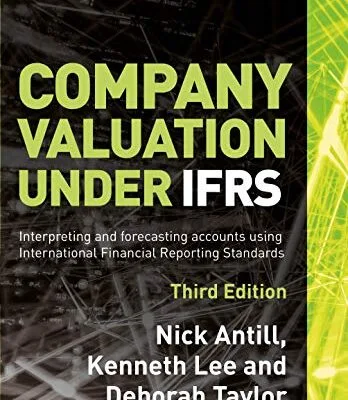 خرید و دانلود نسخه کامل کتاب Company Valuation Under IFRS – 3rd edition: Interpreting and forecasting accounts using International Financial Reporting Standards Kindle Edition