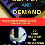 خرید و دانلود نسخه کامل کتاب Complete Supply And Demand : Your Big Step Towards Unlocking Your Trading Success (SUPPLY AND DEMAND MASTERY Book 2)