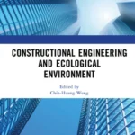 خرید و دانلود نسخه کامل کتاب 
Constructional Engineering and Ecological Environment