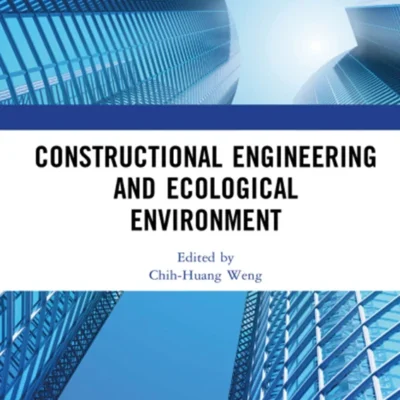 خرید و دانلود نسخه کامل کتاب 
Constructional Engineering and Ecological Environment