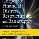خرید و دانلود نسخه کامل کتاب Corporate Financial Distress, Restructuring, and Bankruptcy: Analyze Leveraged Finance, Distressed Debt, and Bankruptcy (Wiley Finance) 4th Edition