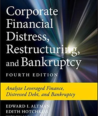 خرید و دانلود نسخه کامل کتاب Corporate Financial Distress, Restructuring, and Bankruptcy: Analyze Leveraged Finance, Distressed Debt, and Bankruptcy (Wiley Finance) 4th Edition