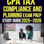 خرید و دانلود نسخه کامل کتاب CPA Tax Compliance and Planning Exam Prep Study Guide 2025–2026: 300+ Practice Questions with Detailed Answer Explanations and Expert Exam Tips to Master the CPA Core Exam