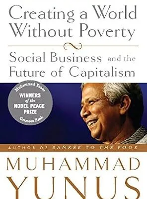 خرید و دانلود نسخه کامل کتاب Creating a World Without Poverty: Social Business and the Future of Capitalism