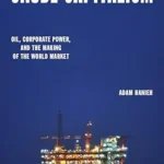 خرید و دانلود نسخه کامل کتاب Crude Capitalism: Oil, Corporate Power, and the Making of the World Market