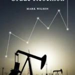 خرید و دانلود نسخه کامل کتاب Crude Rebellion: A Journey from zero knowledge to Trading Mastery