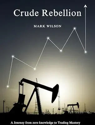 خرید و دانلود نسخه کامل کتاب Crude Rebellion: A Journey from zero knowledge to Trading Mastery