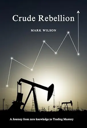 خرید و دانلود نسخه کامل کتاب Crude Rebellion: A Journey from zero knowledge to Trading Mastery_6a8fe375a19e0.webp خرید و دانلود نسخه کامل کتاب Crude Rebellion: A Journey from zero knowledge to Trading Mastery