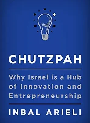 خرید و دانلود نسخه کامل کتاب انگلیسی Chutzpah: Why Israel Is a Hub of Innovation and Entrepreneurship – A Tech Insider’s Guide to the Parenting and Cultural Strategies Behind Start-Up Success