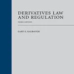 خرید و دانلود نسخه کامل کتاب انگلیسی Derivatives Law and Regulation, Third Edition 3rd Edition