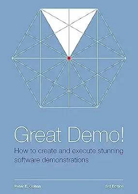 خرید و دانلود نسخه کامل کتاب انگلیسی Great Demo! How To Create And Execute Stunning Software Demonstrations: Third Edition