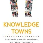 خرید و دانلود نسخه کامل کتاب انگلیسی Knowledge Towns: Colleges and Universities as Talent Magnets (Higher Education and the City)