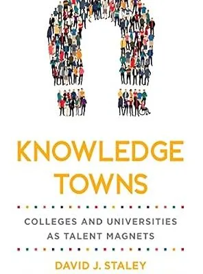 خرید و دانلود نسخه کامل کتاب انگلیسی Knowledge Towns: Colleges and Universities as Talent Magnets (Higher Education and the City)