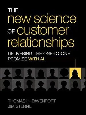 خرید و دانلود نسخه کامل کتاب انگلیسی The New Science of Customer Relationships: Delivering the One-to-One Promise With AI